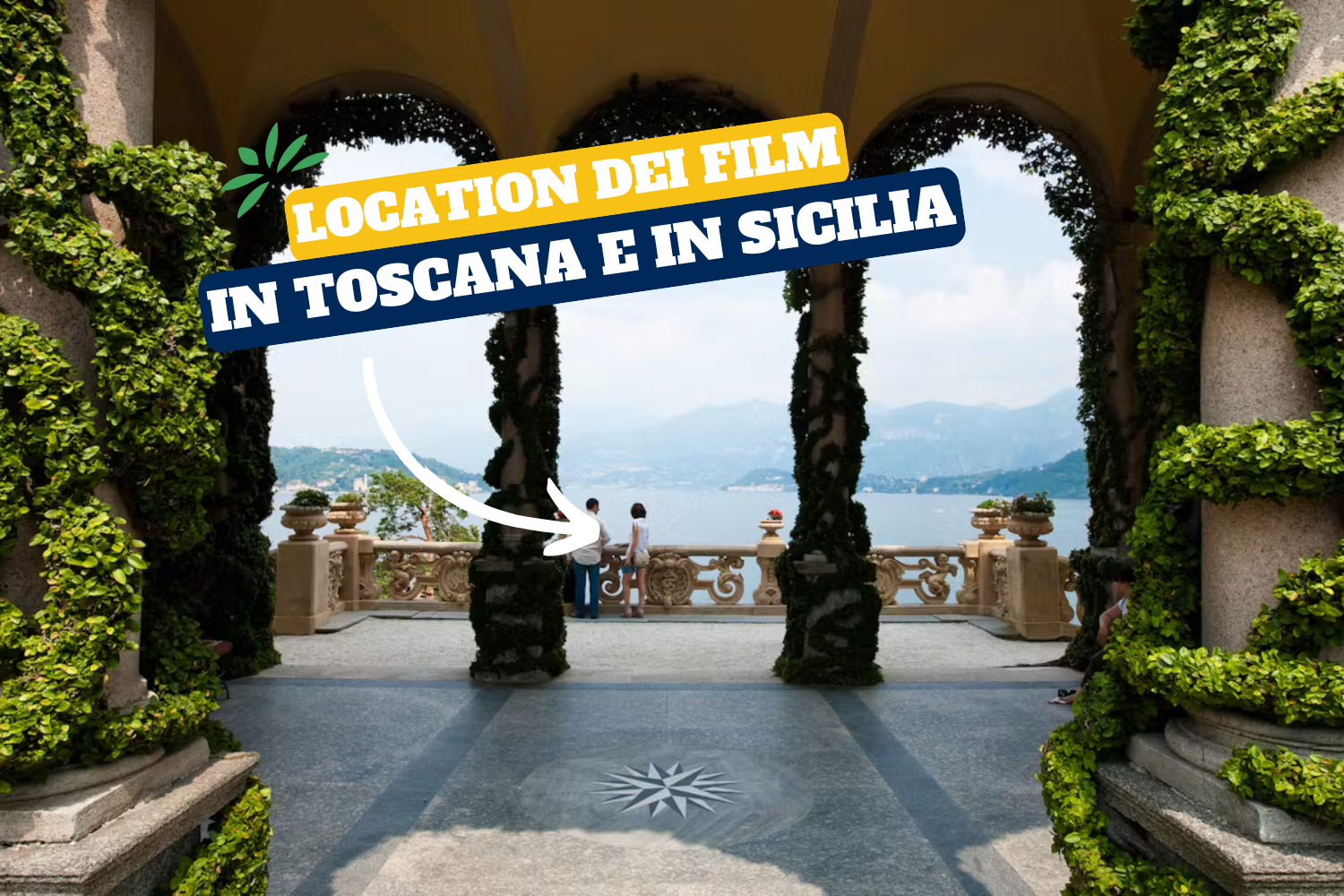 Al momento stai visualizzando LOCATION DEI FILM IN TOSCANA E IN SICILIA